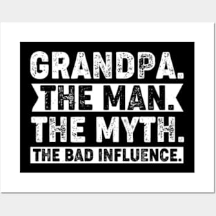 Grandpa The Man The Myth The Bad Influence Posters and Art